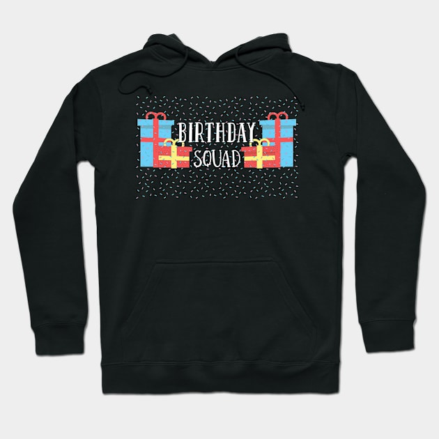 Birthday Squad Hoodie by TheBestHumorApparel